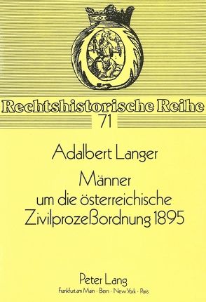 Männer um die österreichische Zivilprozeßordnung 1895