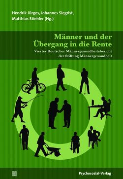 Männer und der Übergang in die Rente von Bardehle,  Doris, Bonsang,  Eric, Borchart,  Daniela, Brandt,  Martina, Burchardi,  Jennifer, Deindl,  Christian, du Prel,  Jean-Baptist, Frommert,  Dina, Geishecker,  Freya, Geyer,  Siegfried, Gruber,  Stefan, Hanemann,  Felizia, Hasselhorn,  Hans Martin, Hess,  Moritz, Hoebel,  Jens, Hoven,  Hanno, Jordan,  Rainer, Jürges,  Hendrik, Klotz,  Theodor, Lemoine,  Adèle, Levinsky,  Michal, Litwin,  Howi, Looks,  Peggy, Lunau,  Thorsten, Mayer-Dörfler,  Ingrid, Michalski,  Niels, Möller-Leimkühler,  Anne Maria, Mühlbrecht,  Bernhard, Naegele,  Laura, Ornig,  Nikola, Pöge,  Kathleen, Sand,  Gregor, Schmitz,  Alina, Siegrist,  Johannes, Sperlich,  Stefanie, Starker,  Anne, Stiehler,  Matthias, Wahrendorf,  Morten