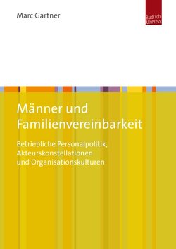 Männer und Familienvereinbarkeit von Gärtner,  Marc