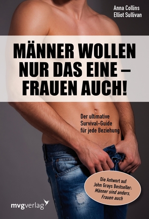 Männer wollen nur das eine – Frauen auch! von Collins,  Anna, Sullivan,  Elliot