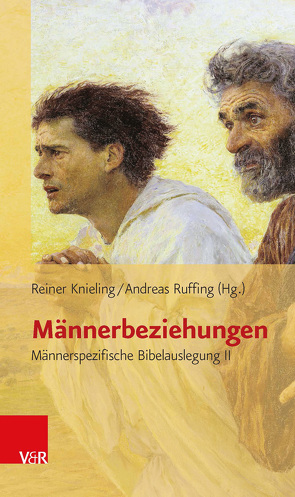 Männerbeziehungen von Bartels,  Anja C., Dieckmann-von Bünau,  Detlef, Kessler,  Rainer, Knieling,  Reiner, Lampe,  Peter, Markl,  Dominik, Millard,  Matthias, Ruffing,  Andreas, Weidemann,  Hans-Ulrich, Wick,  Peter