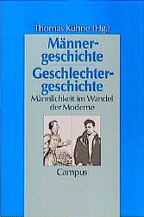 Männergeschichte – Geschlechtergeschichte von Kuehne,  Thomas