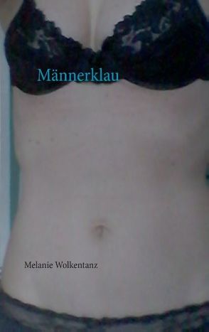 Männerklau von Wolkentanz,  Melanie