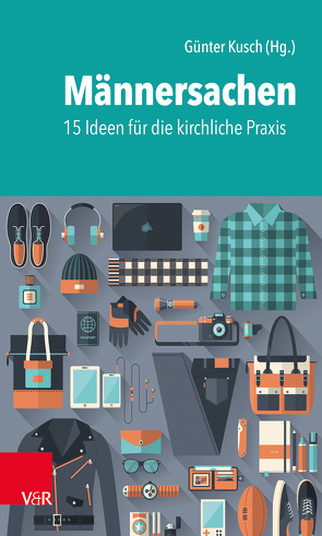 Männersachen von Bedford-Strohm,  Heinrich, Behrendt,  Oliver, Fugmann,  Haringke, Gußmann,  Oliver, Herzog,  Benedikt, Kirch,  Raimund, Kirchmeyer,  Herbert, Knieling,  Reiner, Kusch,  Günter, Linhard,  Andrea, Linhard,  Volker, Schlenker,  Ralf, Tippl,  Peter, Tönshoff,  Oliver