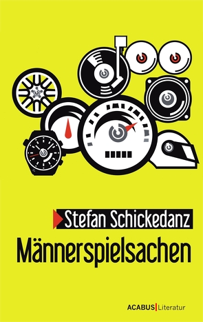 Männerspielsachen von Schickedanz,  Stefan