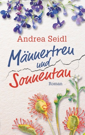 Männertreu und Sonnentau von Seidl,  Andrea