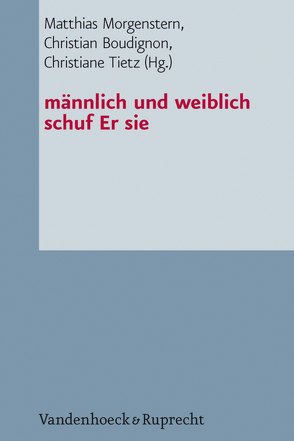 männlich und weiblich schuf Er sie von Anteby-Yemini,  Lisa, Balog,  Peter Yeshayahu, Boudignon,  Christian, Chaumont,  Éric, Frenkel,  Miriam, Frenkel,  Yehoshua, Giorda,  Maria Chiara Chiara, Großhans,  Hans-Peter, Khalfaoui,  Mouez, Krause,  Joachim, Laurence,  Patrick, Morgenstern,  Matthias, Ofengenden,  Ari, Parrinello,  Rosa Maria, Petersen,  Anders Klostergaard, Puza,  Richard, Robberechts,  Edouard, Ruzer,  Serge, Saquer-Sabin,  Francoise, Sinn,  Simone, Tietz,  Christiane, Wörn,  Alexandra