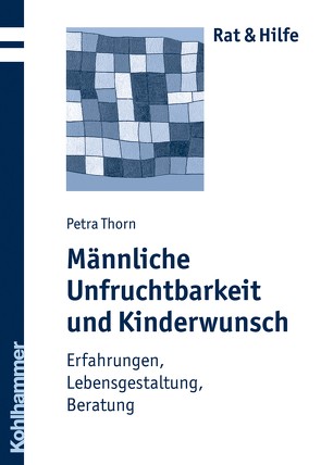 Männliche Unfruchtbarkeit und Kinderwunsch von Thorn,  Petra