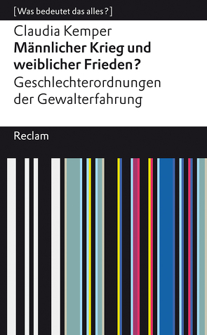 Männlicher Krieg und weiblicher Frieden? von Kemper,  Claudia