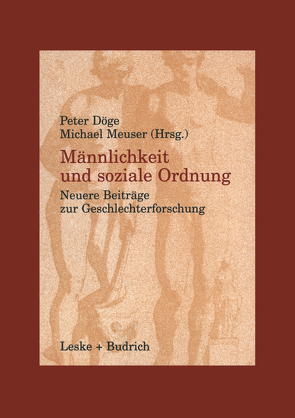 Männlichkeit und soziale Ordnung von Döge,  Peter, Meuser,  Michael