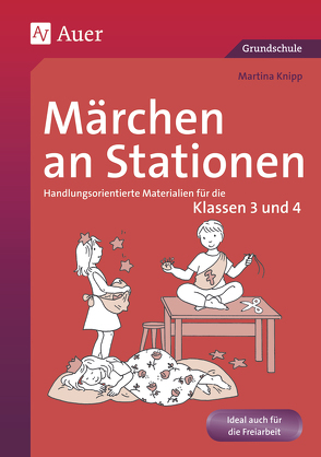 Märchen an Stationen Klasse 3/4 von Knipp,  Martina