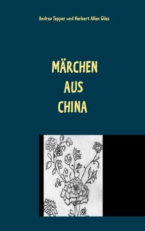 Märchen aus China von Giles,  Herbert Allen, Tepper,  Andrea