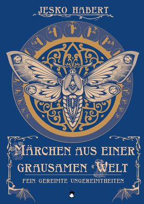 Märchen aus einer grausamen Welt von Habert,  Jesko