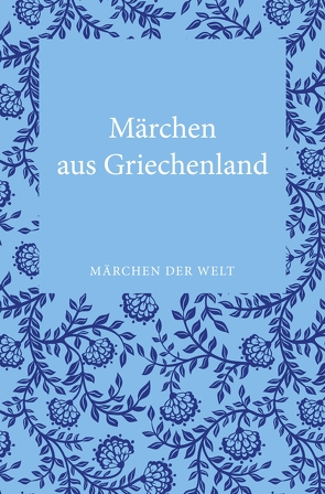 Märchen aus Griechenland von Ott-Koptschalijski,  Constanze