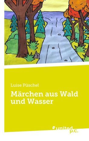 Märchen aus Wald und Wasser von Püschel,  Luise