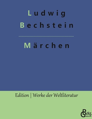 Märchen von Bechstein,  Ludwig, Gröls-Verlag,  Redaktion