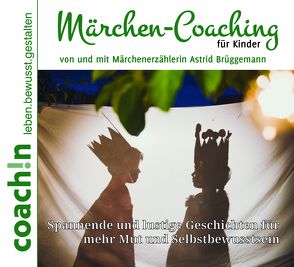 Märchen-Coaching für Kinder von Brüggemann,  Astrid, Schirmohammadi,  Abbas