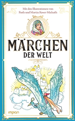 Märchen der Welt von Jelde,  Erik, Koser-Michaëls,  Martin, Koser-Michaëls,  Ruth