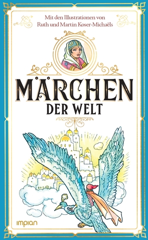 Märchen der Welt von Jelde,  Erik, Koser-Michaëls,  Martin, Koser-Michaëls,  Ruth