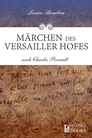 Märchen des Versailler Hofes von Bourbon,  Louise