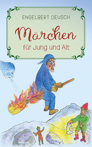 Märchen für Jung und Alt von Deusch,  Engelbert