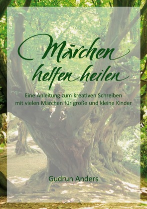 Märchen helfen heilen von Anders,  Gudrun