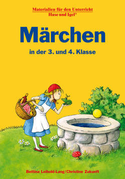 Märchen in der 3. und 4. Klasse von Leibold-Lang,  Bettina, Zukunft,  Christine