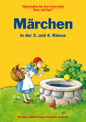 Märchen in der 3. und 4. Klasse von Leibold-Lang,  Bettina, Zukunft,  Christine