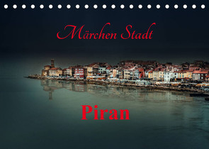 Märchen Stadt Piran (Tischkalender 2023 DIN A5 quer) von Rajbar,  Ludvik