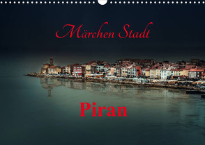 Märchen Stadt Piran (Wandkalender 2023 DIN A3 quer) von Rajbar,  Ludvik