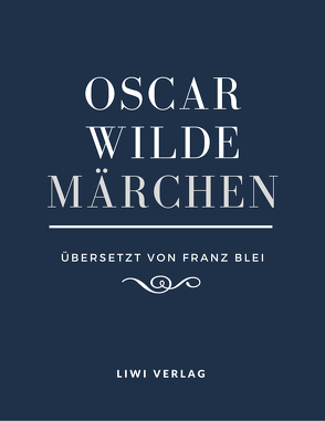 Märchen (Übersetzt von Franz Blei) von Wilde,  Oscar