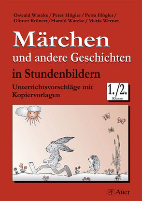 Märchen und andere Geschichten in Stundenbildern von Högler, Krönert, Watzke, Werner