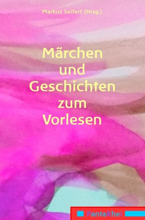 Märchen und Geschichten Band 1 bis 3 / Märchen und Geschichten zum Vorlesen von Seifert,  Markus