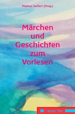 Märchen und Geschichten Band 1 bis 3 / Märchen und Geschichten zum Vorlesen von Seifert,  Markus