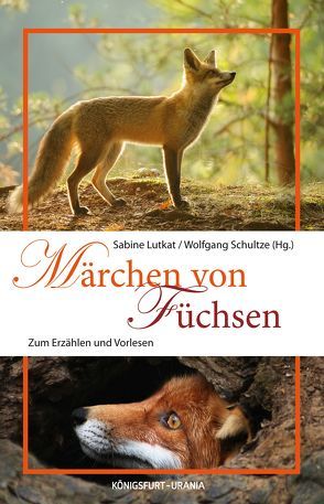 Märchen von Füchsen von Lutkat,  Sabine, Schultze,  Wolfgang