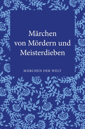 Märchen von Mördern und Meisterdieben von Ladenthin,  Volker