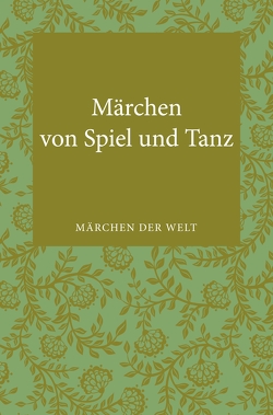 Märchen von Spiel und Tanz von Volkmann,  Helga