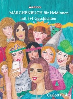 Märchenbuch für Heldinnen von Libri,  Carlotta