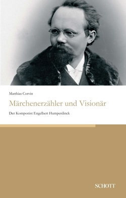 Märchenerzähler und Visionär von Corvin,  Matthias