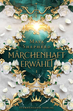 Märchenhaft-Trilogie (Band 1): Märchenhaft erwählt von Shepherd,  Maya