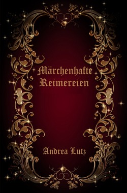 Märchenhafte Reimereien von Lutz,  Andrea