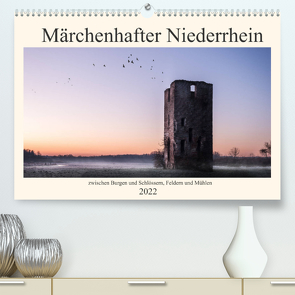 Märchenhafter Niederrhein (Premium, hochwertiger DIN A2 Wandkalender 2022, Kunstdruck in Hochglanz) von Lott,  Werner