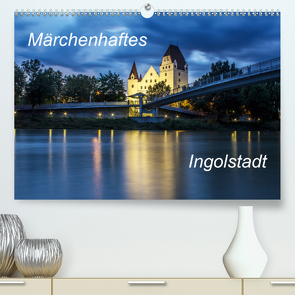Märchenhaftes Ingolstadt (Premium, hochwertiger DIN A2 Wandkalender 2021, Kunstdruck in Hochglanz) von SVK