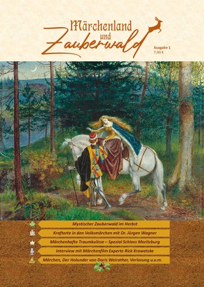 Märchenland und Zauberwald MAGAZIN von Berthold,  Jule, Biela,  Karin, Buch,  Nadine, Büchner,  Barbara, Curth,  Claudia, Dr. Wagner,  Jürgen, Fischer,  Christl, Krawetzkowsky,  Rick, van Velzen,  Wine, Weirather,  Doris