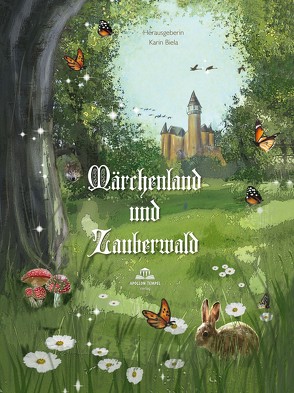 Märchenland und Zauberwald von Bauer,  Franziska, Berthold,  Jule, Biela,  Karin, Buch,  Nadine, Claire,  Sunny, Dvoracek-Iby,  Claudia, Fieseler,  Kristin, Fischer,  Christl, Guba,  Ragnar, Hollauf,  Anita, Janßen,  Andrea, Juhl,  Diana, Kess,  Inga, Kidd,  Beate, Kling,  Sylvia, Köhler-Terz,  Iris, Krüger,  Ingrid, Lind,  Renate, Rikken,  Helga, Seifert,  Elke, Worm,  Wiebke