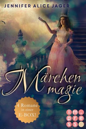 Märchenmagie (Vier Märchen-Romane von Jennifer Alice Jager in einer E-Box!) von Jager,  Jennifer Alice