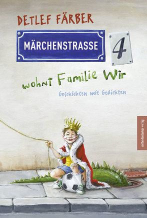 Märchenstraße 4 wohnt Familie Wir von Färber,  Detlef, Leibe,  Thomas