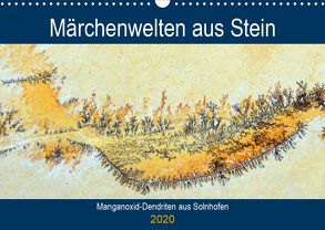 Märchenwelten aus Stein – Manganoxid-Dendriten aus Solnhofen (Wandkalender 2020 DIN A3 quer) von Frost,  Anja