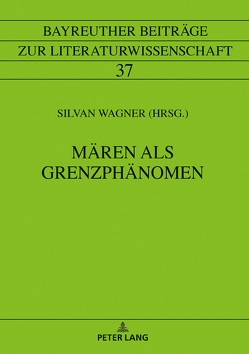 Mären als Grenzphänomen von Wagner,  Silvan