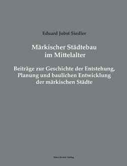 Märkischer Städtebau im Mittelalter von Siedler,  Eduard Jobst